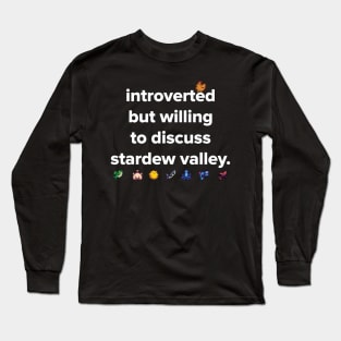 introverted but willing to discuss Stardew Valley Long Sleeve T-Shirt